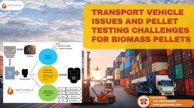 Transport Vehicle Issues and Pellet Testing Challenges for Biomass Pellets