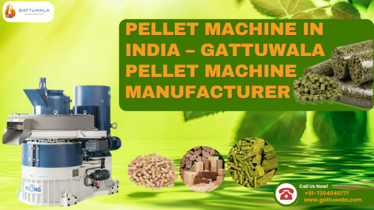Pellet Machine in India – Gattuwala Pellet Machine Manufacturer